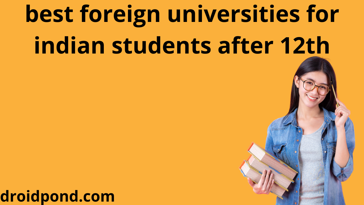 best foreign universities for indian students after 12th